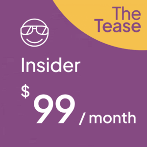 Insider (monthly) The Tease